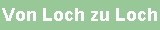 Von Loch zu Loch